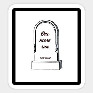 One More Run Grave Humor Sticker